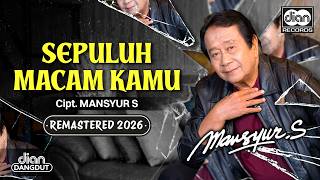 Download lagu Mansyur S - Sepuluh Macam Kamu | mp3 Download lagu Mansyur S - Sepuluh Macam Kamu | mp3