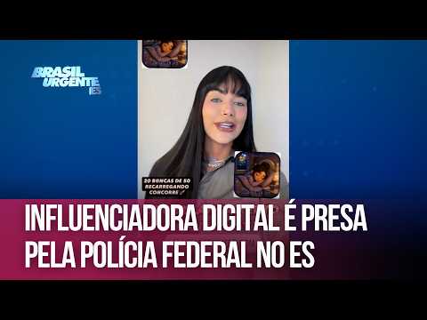 Influenciadora digital é presa pela Polícia Federal no Espírito Santo