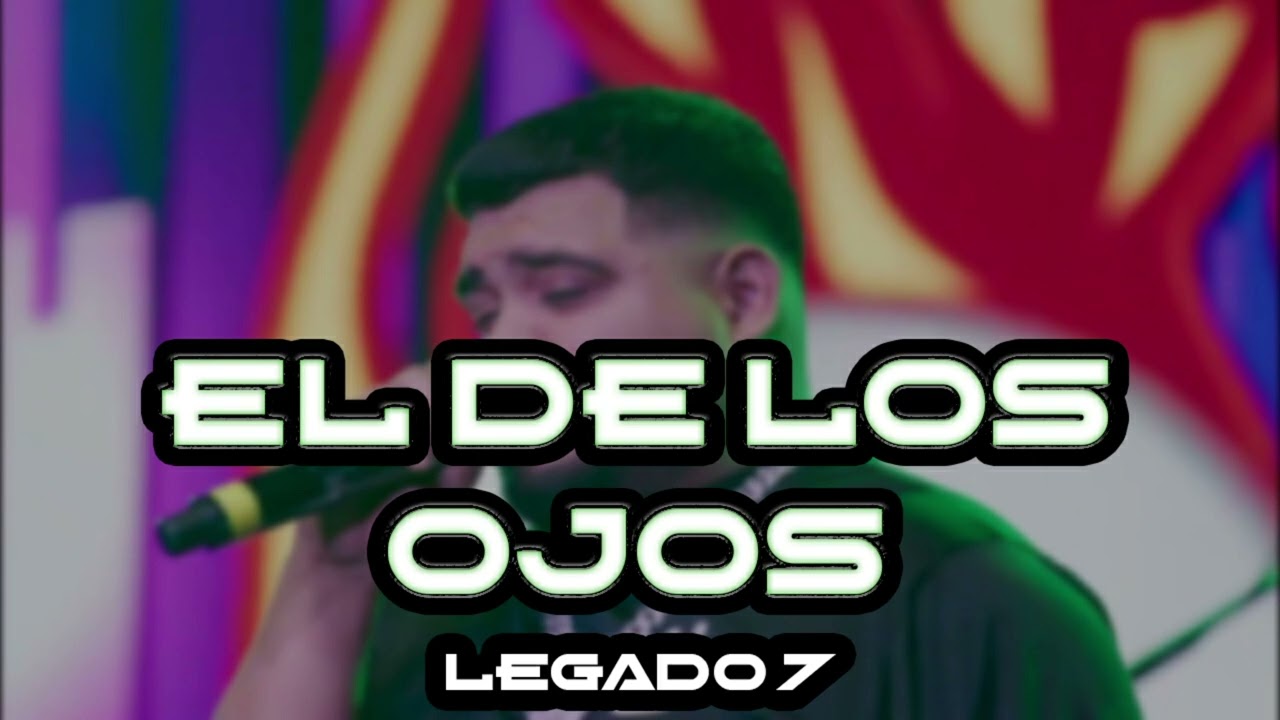 Legado 7 - El De Los Ojos Tumbados (Corridos Belicos 2023)