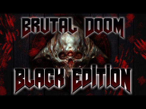 Brutal Doom: Black Edition v3.1 - Official Trailer