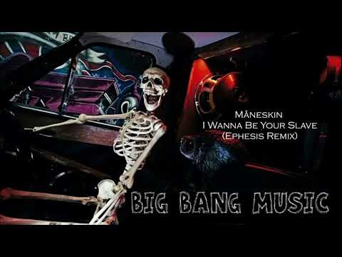 Måneskin - I Wanna Be Your Slave (Ephesis Remix)