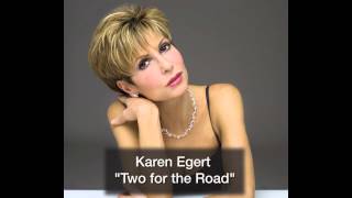 Karen Egert “Two For The Road”