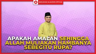 Download lagu APAKAH AMALAN SEHINGGA ALLAH MULIAKAN HAMBANYA SEBEGITU RUPA? - Ustaz Badli Shah Alauddin mp3 Download lagu APAKAH AMALAN SEHINGGA ALLAH MULIAKAN HAMBANYA SEBEGITU RUPA? - Ustaz Badli Shah Alauddin mp3