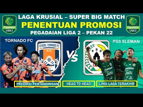 DECISIVE MATCH | TORNADO FC VS PSS SLEMAN | WEEK 22 | PEGADAIAN LEAGUE 2 | SUNDAY, MARCH 29, 2026