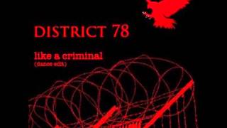 Like A Criminal - District 78