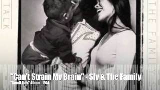 "Can't Strain My Brain" - Sly & The Family Stone