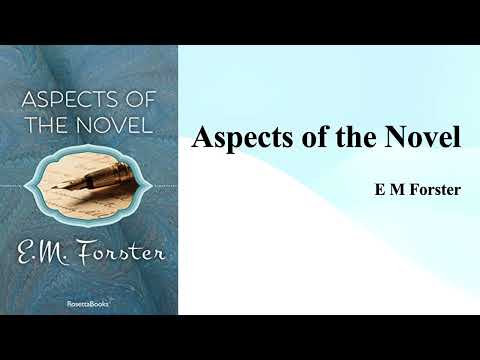 Introducing E M Forster's "Aspects of the Novel"