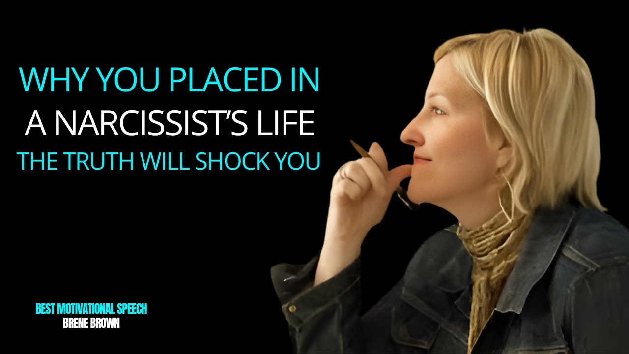 Why You Were Chosen by a Narcissist: The Shocking Truth | Brené Brown Motivational Speech