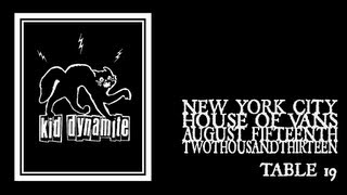 Kid Dynamite - Table 19 (House of Vans 2013)