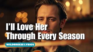 Download lagu I’ll Love Her Through Every Season – A Timeless Promise of Forever mp3