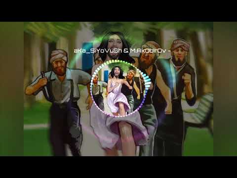 aKa_SiYoVuSh ft M.Akobirov - Борадачка - NEW.HIT 2018