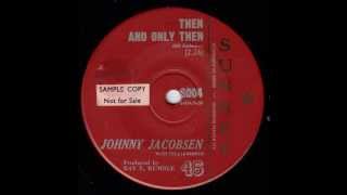 Johnny Jacobsen with The Plainsmen - Then And Only Then (Australian Country Music). Original 45