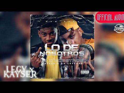 LEGY x KAYSER - Lo De Nosotros (Official Audio)