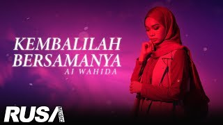 Download lagu Ai Wahida - Kembalilah Bersamanya [ ] mp3