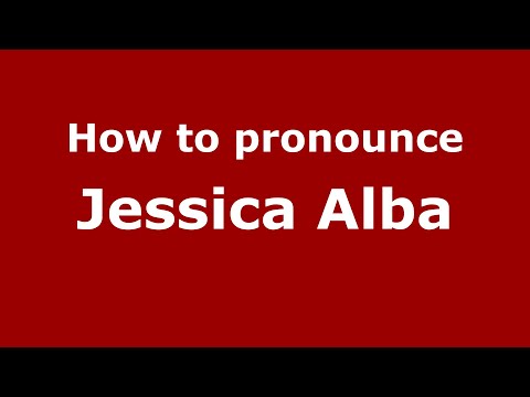 How to pronounce Jessica Alba