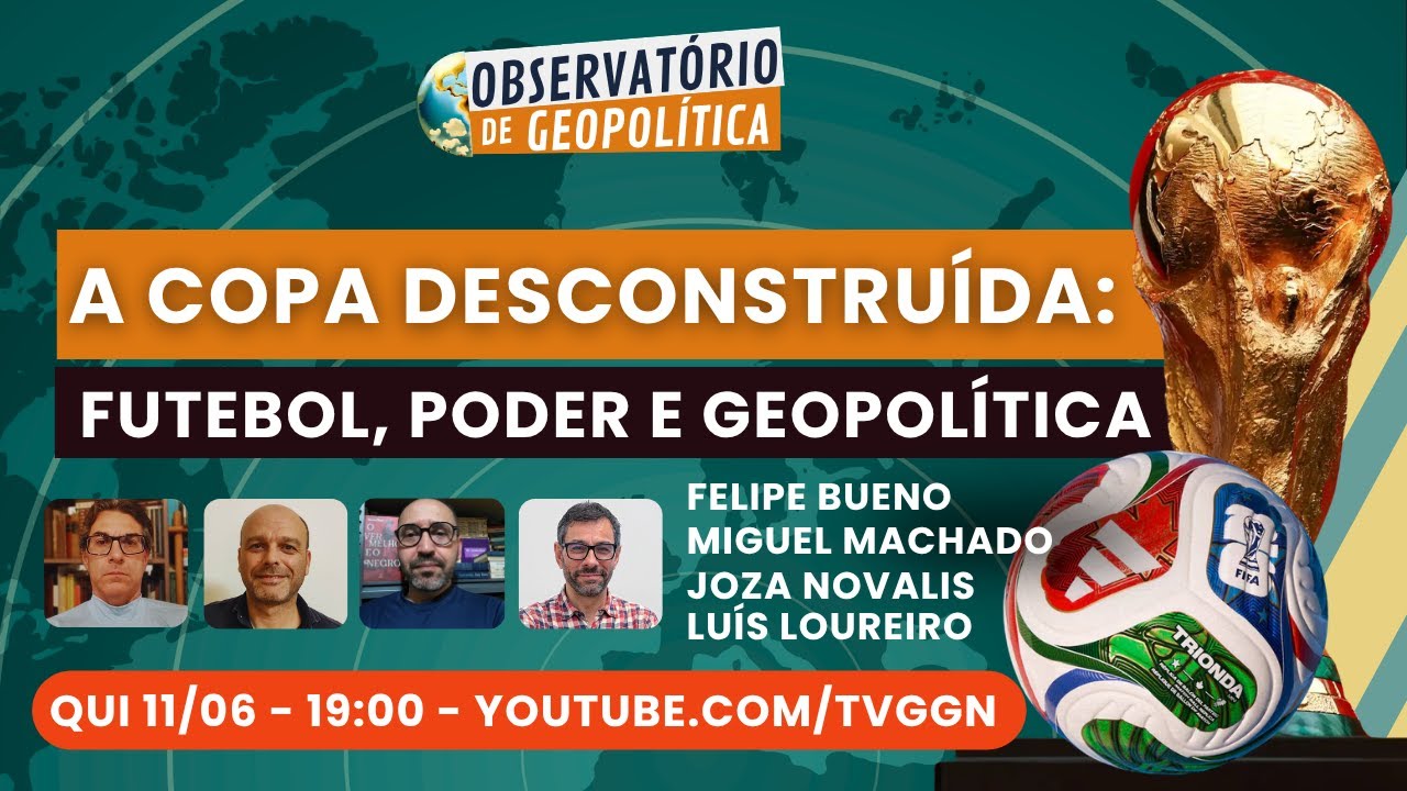 A Copa desconstruída: futebol, poder e geopolítica | Observatório de Geopolítica - 11/06/2026