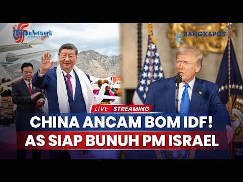 China Kutuk Keras Agresi Israel Ancang-ancang Babat Tel Aviv hingga AS Incar Nyawa Netanyahu