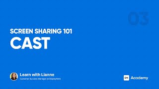 Cast 3/4 • Screen Sharing 101 • DisplayNote Academy
