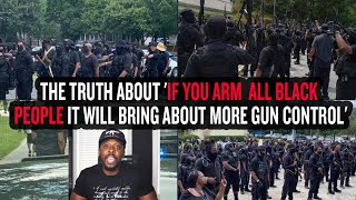 The Truth About &#39;If You ARM ALL Black People It Will Bring About More Gun Control&#39;