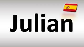 How to Pronounce Julian? (Spanish)