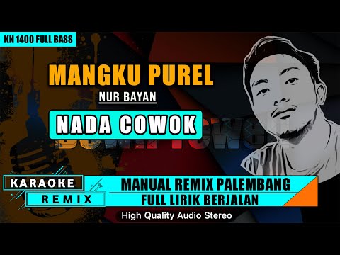 MANGKU PUREL (NADA COWOK) || KARAOKE REMIX PALEMBANG