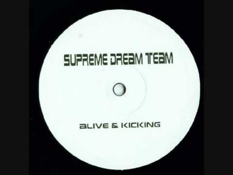 Supreme Dream Team - Alive & Kicking (Supreme Dream Team Klubb Mixz) (2001)