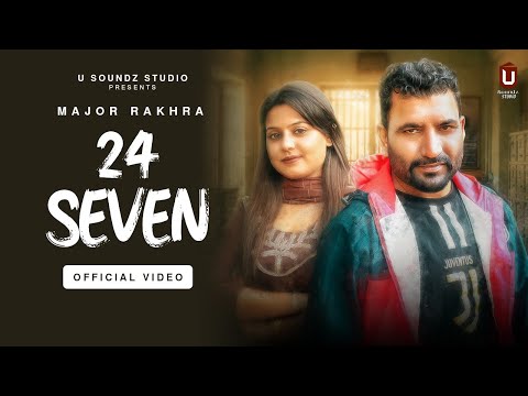 24 SEVEN (Official Video) MAJOR RAKHRA ( USoundz studio) Latest Punjabi 2025