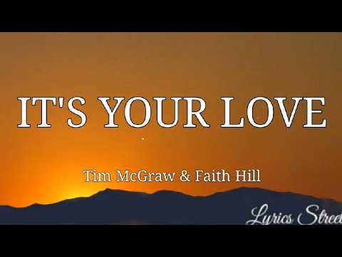 IT'S YOUR LOVE(LYRICS)TIM McGRAW & FAITH HILL @lyricsstreet5409 #lyrics #duet #lovesong #timmcgraw