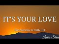 IT S YOUR LOVE LYRICS TIM McGRAW FAITH HILL Lyricsstreet5409 Lyrics Duet Lovesong Timmcgraw