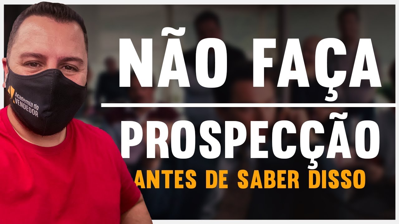 Não Faça Prospecção Ativa Antes de Saber Disso - Adriano Carioca