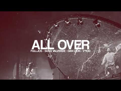 FULLJOS, Suso Valverde & Dan Lyon - All Over (feat. V*Kki)