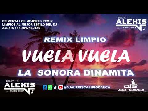 112 [Remix Limpio] Vuela Vuela - La Sonora Dinamita - Ft Dj Alexis Cajibio Cauca