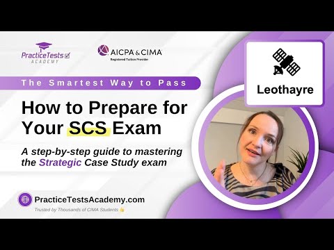 CIMA SCS Exam Strategy – How to Prepare & Pass (May–Aug 2025 | Leothayre Case Study)