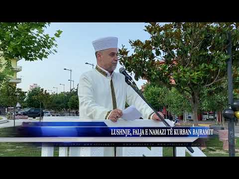 LUSHNJE, FALJA E NAMAZIT TË KURBAN BAJRAMIT