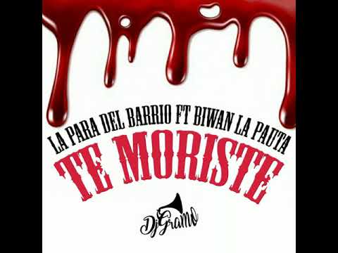 Biwan La Pauta X La Para Del Barrio X Dj Gramo - Te Moriste 🚑