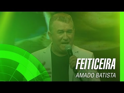 Feiticeira - Amado Batista