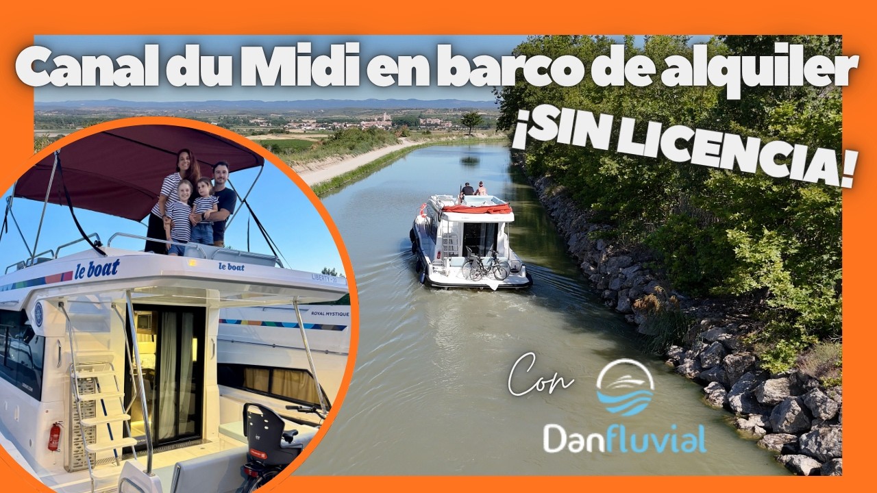 🚤 ALQUILAMOS un BARCO SIN LICENCIA en FRANCIA 🇫🇷 | 5 días por el CANAL DU MIDI con Danfluvial