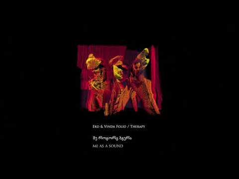 Eko & Vinda Folio - მე როგორც ბგერა / Me as a sound