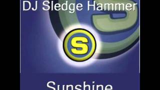 DJ Sledgehammer Project - Sunshine (Vibekidz remix)