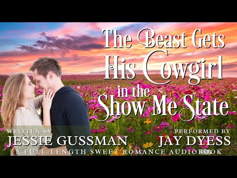 The Beast Gets His Cowgirl in the Show Me State - Book 4, Cowboy Crossing - Sweet Romance Audiobook