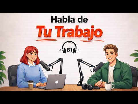 🇪🇦 PODCAST   How To Talk About Your JOB in SPANISH Like A NATIVE SPEAKER