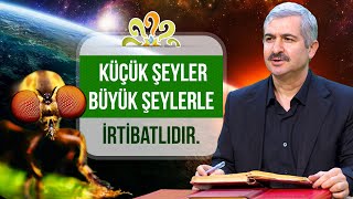 Küçük şeyler büyük şeylerle irtibatlıdır. - Dr. Burhan SABAZ
