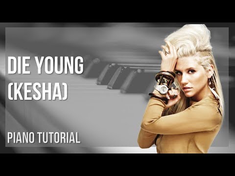 Piano Tutorial: How to play Die Young by Kesha