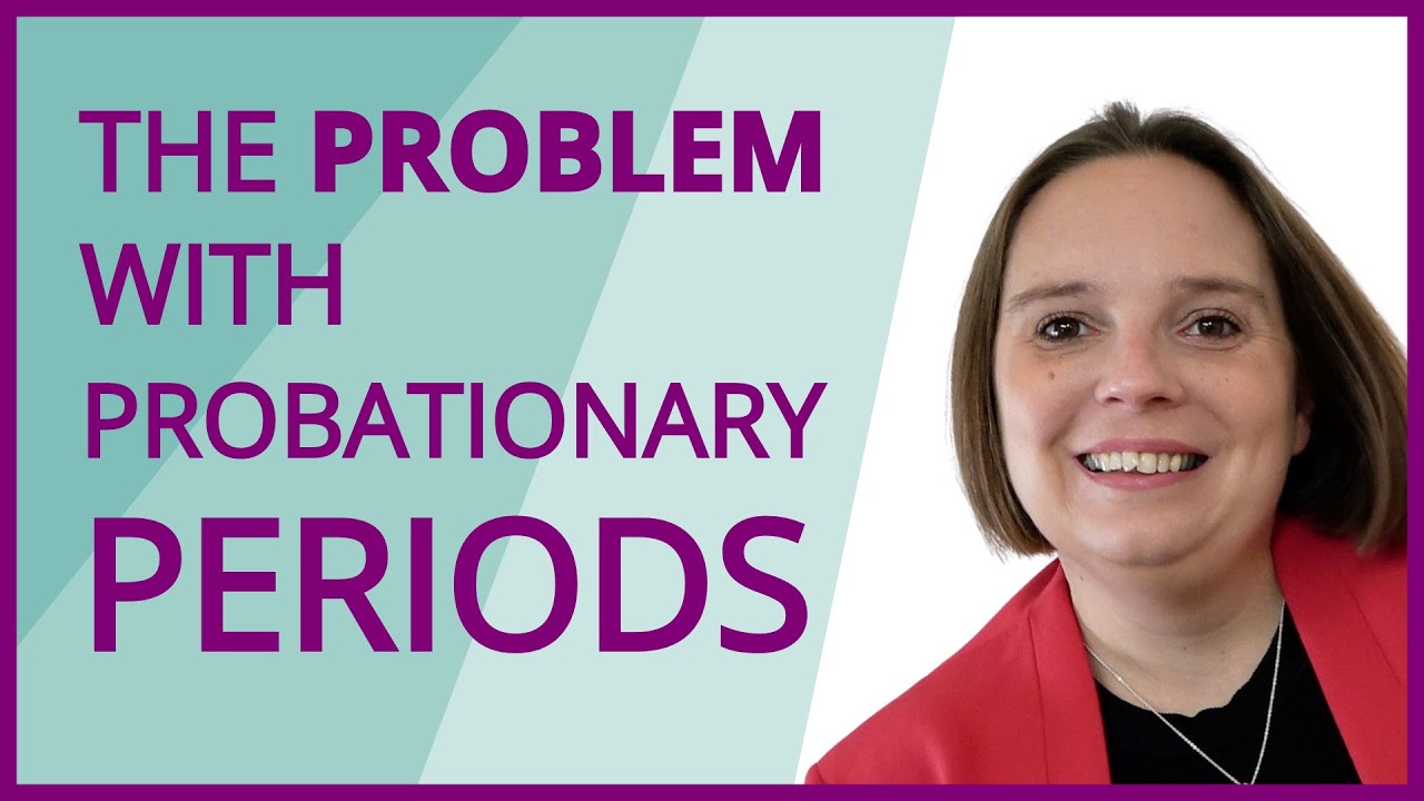 What's Wrong with Probationary Periods?