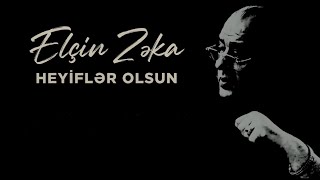Elcin Zeka  Heyifler Olsun 2026