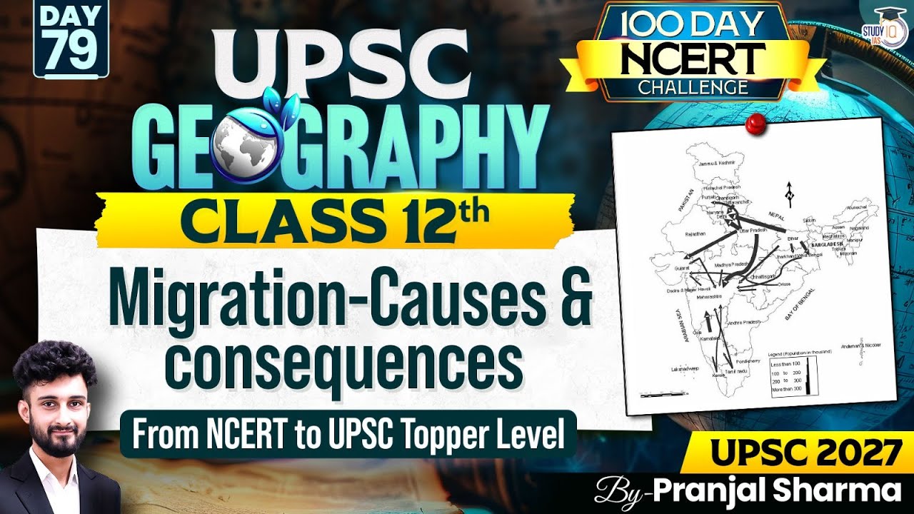 Migration - Causes & Consequences | Complete NCERT Geography for UPSC | Day 79 | By Pranjal Sir