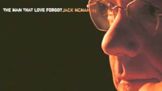 Jack McMahon - The Man That Love Forgot