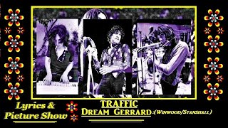 Traffic: Dream Gerrard (Winwood/Stanshall) Lyrics &amp; hd Picture Show