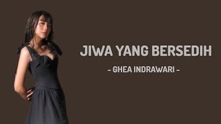 Download lagu Jiwa Yang Bersedih - GHEA INDRAWARI | Lirik Lagu mp3