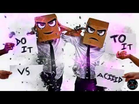 Acraze Vs Moguai - Do It To It vs Aciiid (Djs From Mars Bootleg)